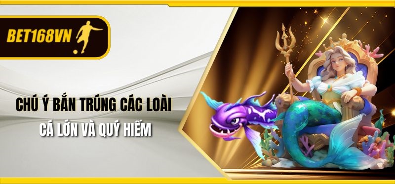 Đặc điểm nổi bật của bắn cá Bet168vn thu hút