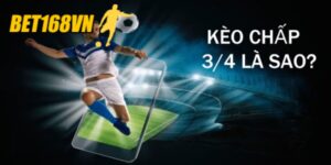 Khái niệm kèo chấp 3/4 là gì?