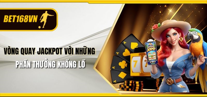 Một số điều thú vị về nổ hũ Bet168vn